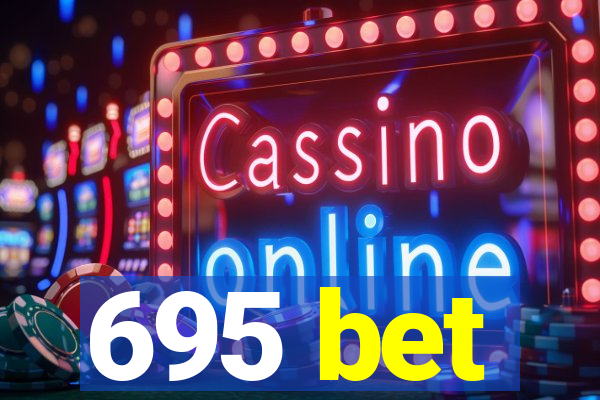 695 bet